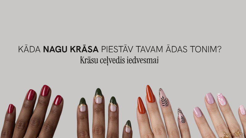 Kāda nagu krāsa piestāv tavam ādas tonim? Krāsu ceļvedis iedvesmai